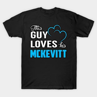 This Guy Loves His MCKEVITT T-Shirt